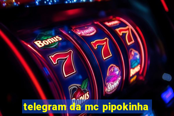 telegram da mc pipokinha